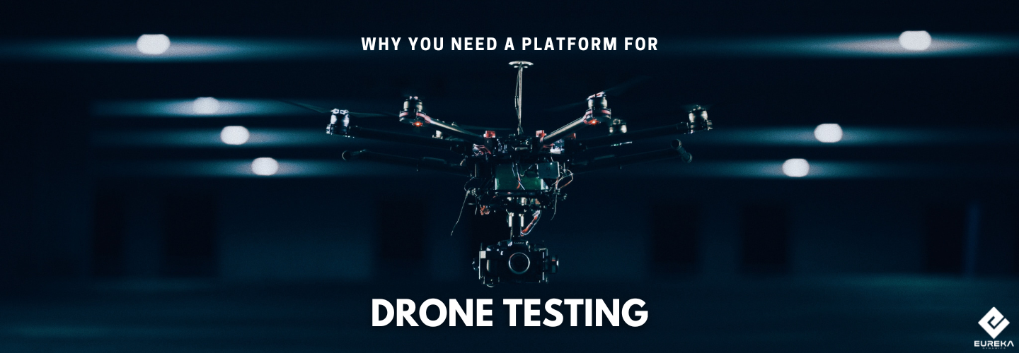 Why you need a platform for drone testing