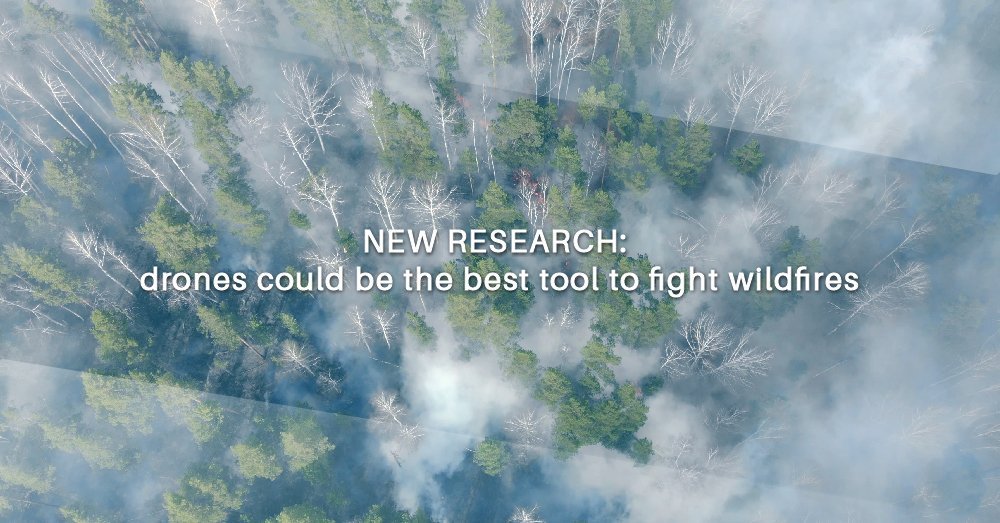 New research: drones could be the best tool to fight wildfires